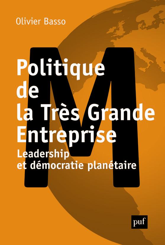POLITIQUE DE LA TRES GRANDE ENTREPRISE - LEADERSHIP ET DEMOCRATIE PLANETAIRE