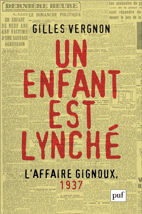 UN ENFANT EST LYNCHE. L'AFFAIRE GIGNOUX, 1937
