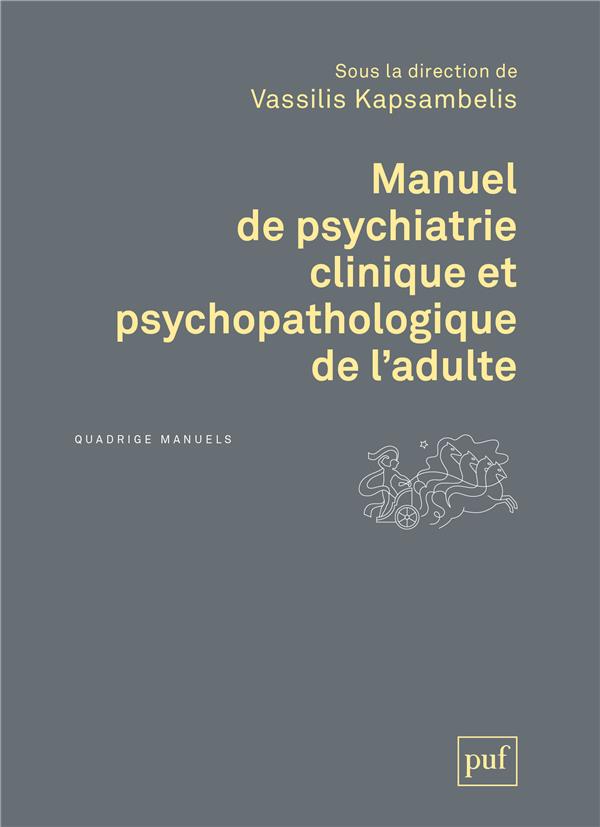 MANUEL DE PSYCHIATRIE CLINIQUE ET PSYCHOPATHOLOGIQUE DE L'ADULTE