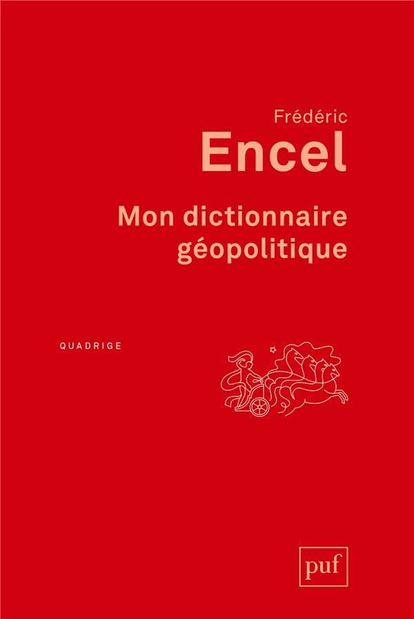 Mon dictionnaire geopolitique - edition augmentee