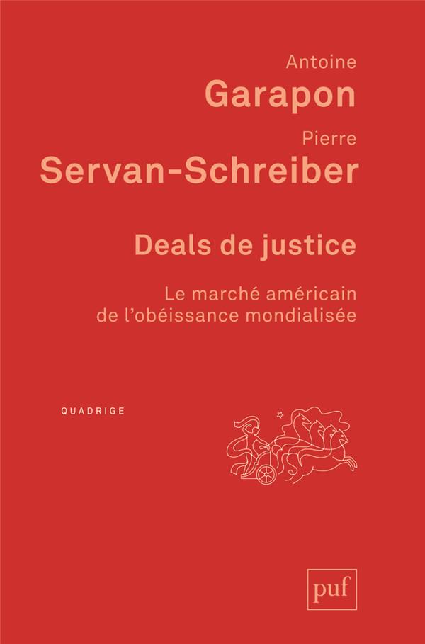Deals de justice - le marche americain de l'obeissance mondialisee