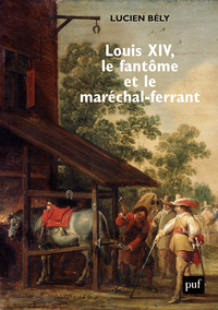 LOUIS XIV, LE FANTOME ET LE MARECHAL-FERRANT