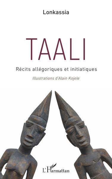 TAALI - RECITS ALLEGORIQUES ET INITIATIQUES
