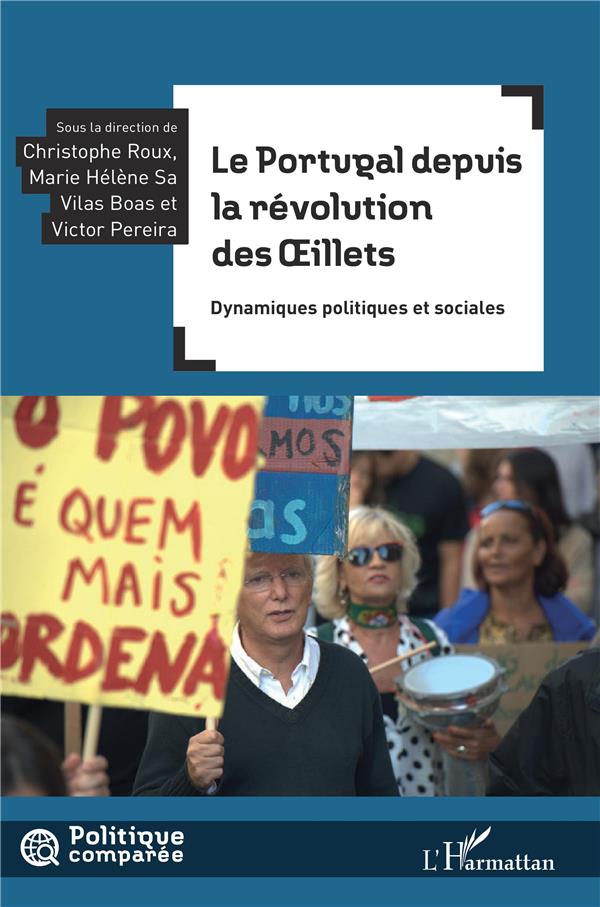 Le portugal depuis la revolution des oeillets - dynamiques politiques et sociales