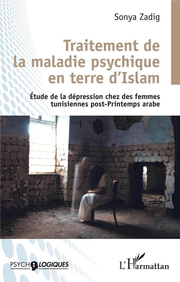 TRAITEMENT DE LA MALADIE PSYCHIQUE EN TERRE D'ISLAM - ETUDE DE LA DEPRESSION CHEZ LES FEMMES TUNISIE