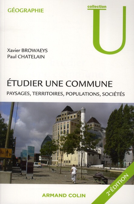ETUDIER UNE COMMUNE - PAYSAGES, TERRITOIRES, POPULATIONS, SOCIETES
