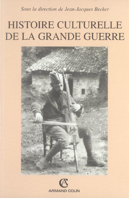 HISTOIRE CULTURELLE DE LA GRANDE GUERRE