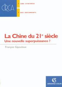 LA CHINE DU 21E SIECLE - UNE NOUVELLE SUPERPUISSANCE ?