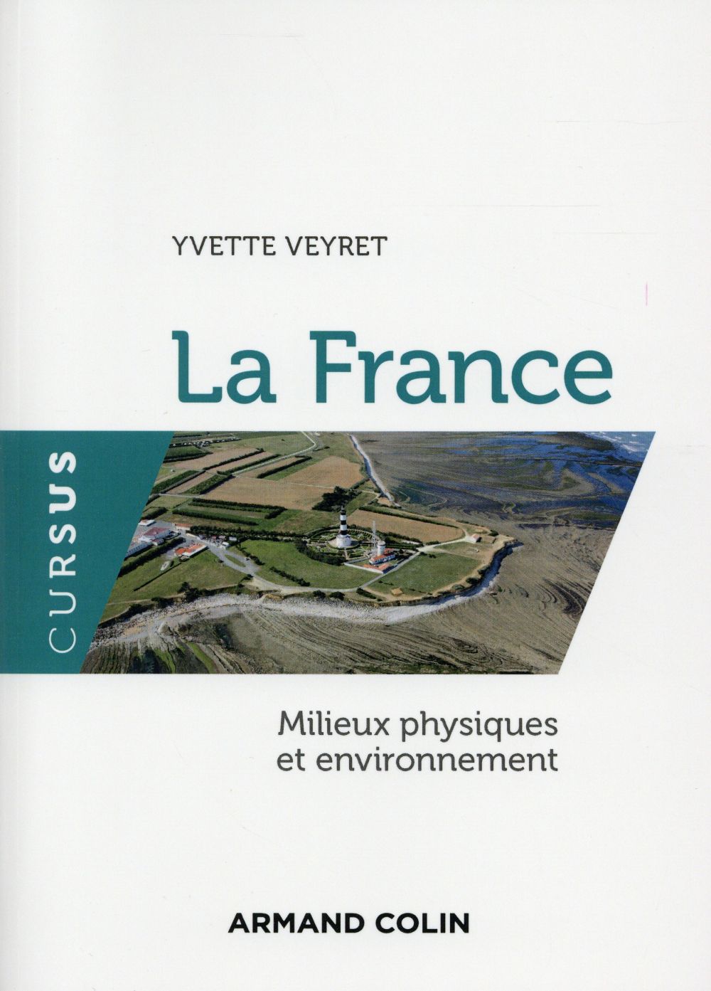 AMENAGEMENT-LICENCE - T01 - LA FRANCE - MILIEUX PHYSIQUES ET ENVIRONNEMENT - 2ED - NP