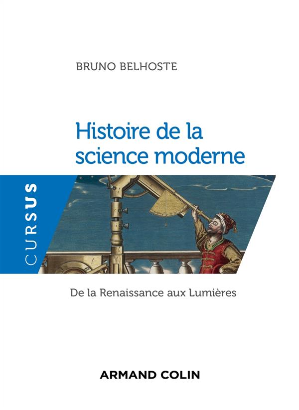 HISTOIRE DE LA SCIENCE MODERNE - DE LA RENAISSANCE AUX LUMIERES