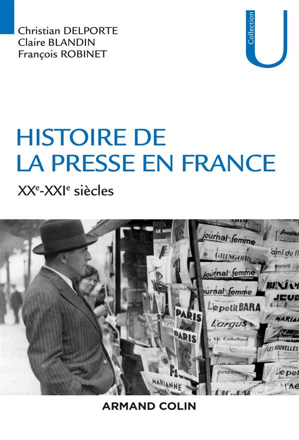 HISTOIRE DE LA PRESSE EN FRANCE - XXE-XXIE SIECLES