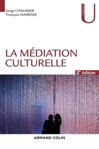 MUSEOLOGIE - T01 - LA MEDIATION CULTURELLE - 2E ED.
