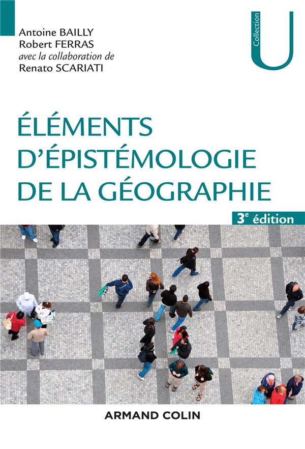 ELEMENTS D'EPISTEMOLOGIE DE LA GEOGRAPHIE - 3E ED.