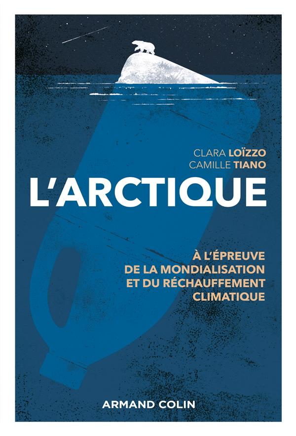 L'ARCTIQUE -  A L'EPREUVE DE LA MONDIALISATION ET DU RECHAUFFEMENT CLIMATIQUE