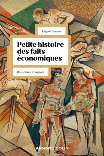 Petite histoire des faits economiques - 6e ed. - des origines a nos jours