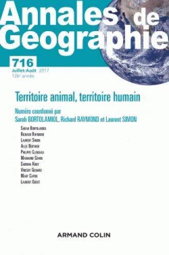 ANNALES DE GEOGRAPHIE N  716 (4/2017) TERRITOIRE DES HOMMES, TERRITOIRE DES ANIMAUX