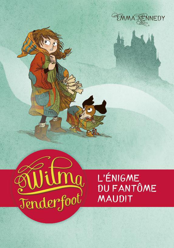 WILMA TENDERFOOT - T03 - L'ENIGME DU FANTOME MAUDIT