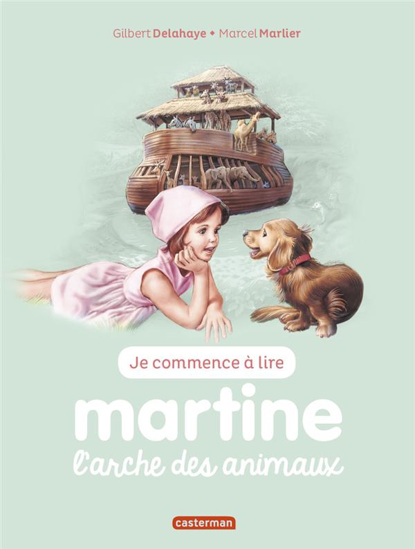 JE COMMENCE A LIRE AVEC MARTINE - T28 - MARTINE, L'ARCHE DES ANIMAUX