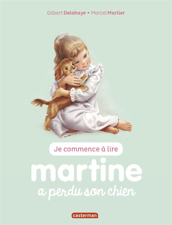 MARTINE JE COMMENCE A LIRE - T06 - MARTINE A PERDU SON CHIEN - NE2016