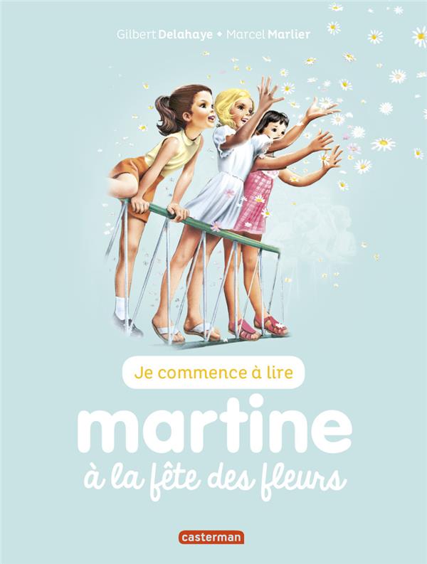 Je commence a lire avec martine - t60 - martine a la fete des fleurs