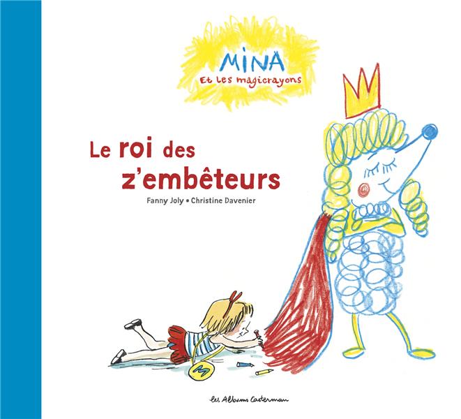 Mina et les magicrayons - t02 - le roi des z'embeteurs
