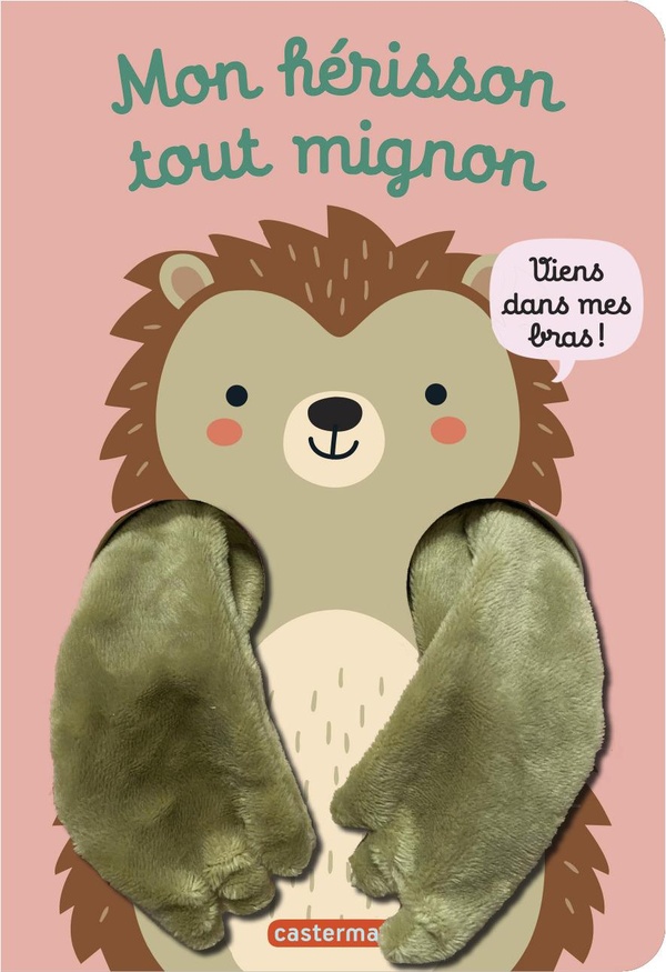Viens dans mes bras ! - mon herisson tout mignon - livre marionnette pour bebe - des 3 mois
