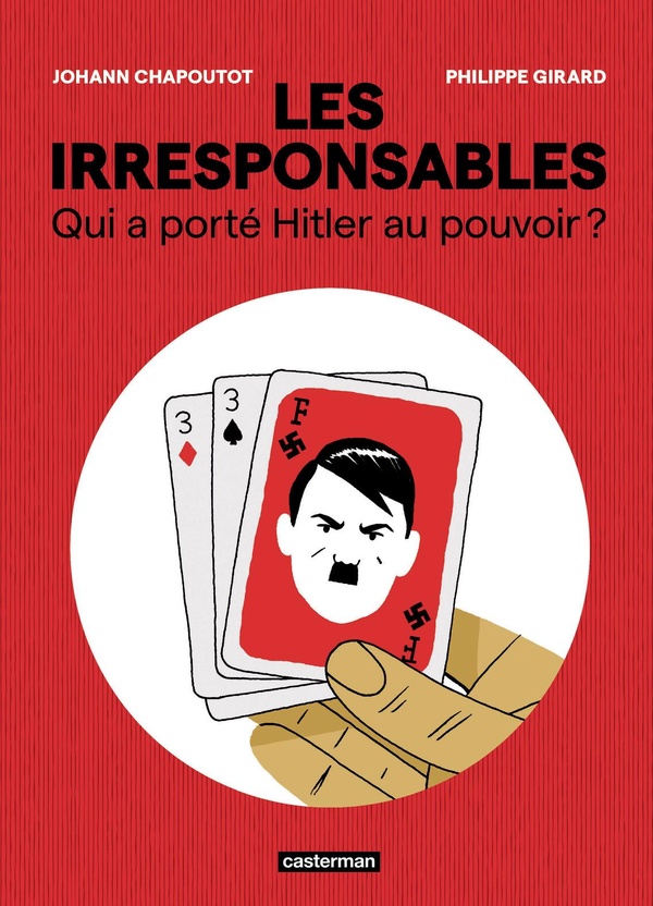 Les irresponsables - qui a porte hitler au pouvoir ?