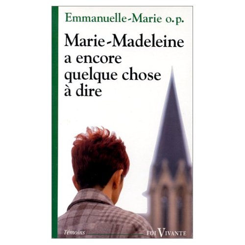 MARIE-MADELEINE A ENCORE QUELQUE CHOSE A DIRE