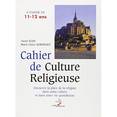 CAHIER DE CULTURE RELIGIEUSE A PARTIR DE 11-12 ANS