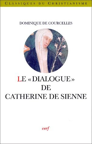 LE DIALOGUE DE CATHERINE DE SIENNE