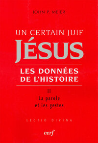 UN CERTAIN JUIF : JESUS - TOME 2 LES DONNEES DE L'HISTOIRE - VOL02