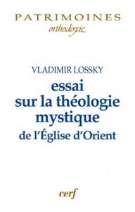 ESSAI SUR LA THEOLOGIE MYSTIQUE DE L'EGLISE D'ORIENT