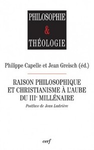 RAISON PHILOSOPHIQUE ET CHRISTIANISME A L'AUBE DU TROISIEME MILLENAIRE