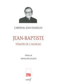 JEAN-BAPTISTE, TEMOIN DE L'AGNEAU