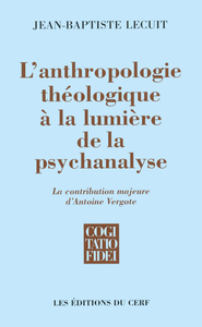 L'ANTHROPOLOGIE THEOLOGIQUE A LA LUMIERE DE LA PSYCHANALYSE