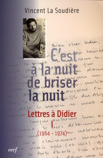 C'EST A LA NUIT DE BRISER LA NUIT - LETTRES A DIDIER 1 (1964-1974)