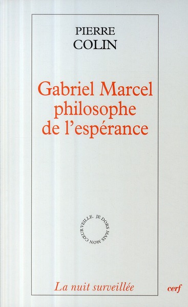 GABRIEL MARCEL PHILOSOPHE DE L'ESPERANCE