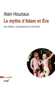 LE MYTHE D'ADAM ET EVE - LES TABOUS, LA JOUISSANCE ET LA HONTE