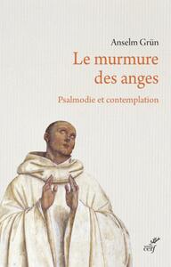 LE MURMURE DES ANGES - PSALMODIE ET CONTEMPLATION
