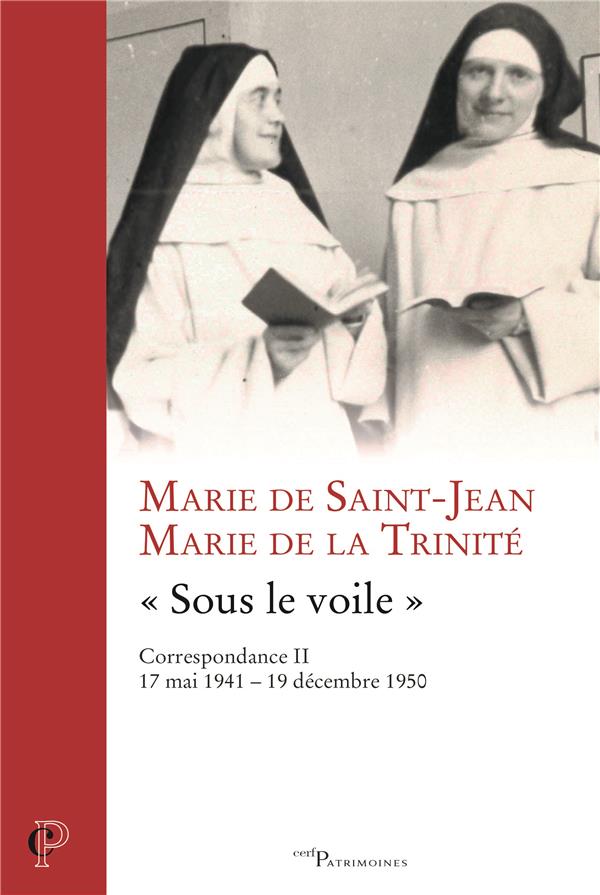 CORRESPONDANCE MARIE DE LA TRINITE - MARIE DE SAINT-JEAN (VOLUME II)