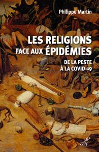 LES RELIGIONS FACE AUX EPIDEMIES - DE LA PESTE A LA COVID-19