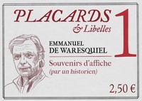 PLACARDS & LIBELLES - NUMERO 1 SOUVENIRS D'AFFICHE (PAR UN HISTORIEN)
