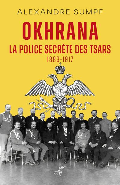 Okhrana - la police secrete des tsars (1883-1917)
