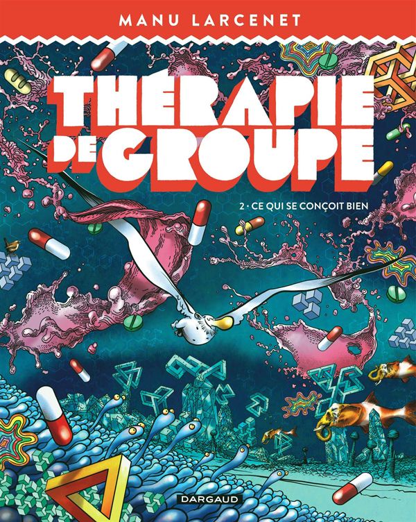 Therapie de groupe - tome 2 - ce qui se concoit bien