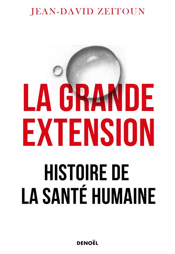 La grande extension - histoire de la sante humaine