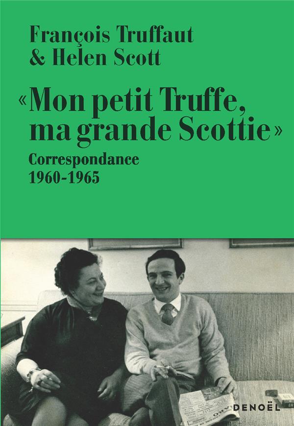 "MON PETIT TRUFFE, MA GRANDE SCOTTIE" - CORRESPONDANCE, 1960-1965