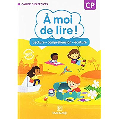 A moi de lire ! cp (2019) - cahier de lecture - comprehension - ecriture
