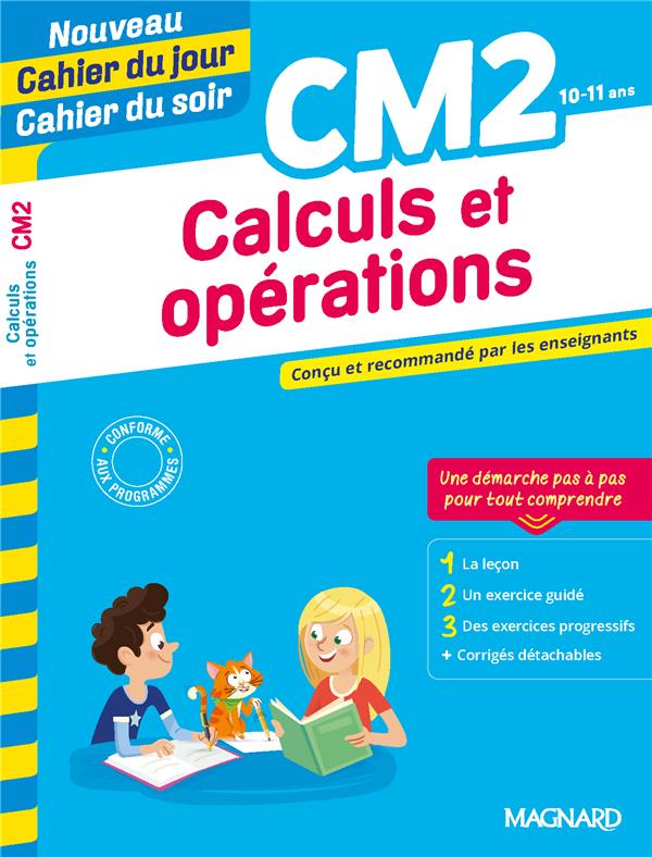 Calculs et operations cm2 - nouveau cahier du jour cahier du soir