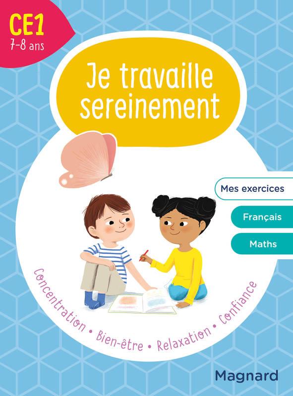 Je travaille sereinement ce1 7-8 ans - un temps pour bien se concentrer et des exercices pour s entr