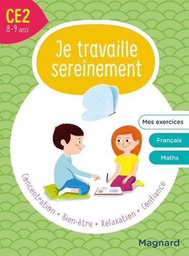 Je travaille sereinement ce2 8-9 ans - un temps pour bien se concentrer et des exercices pour s entr